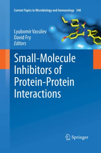 Small-Molecule Inhibitors of Protein-Protein Interactions (Current Topics in Microbiology and Immunology, Band 348)