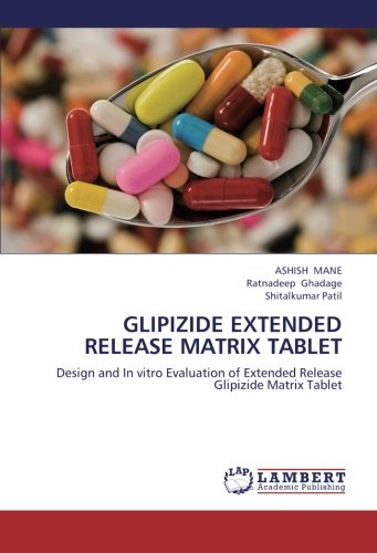 GLIPIZIDE EXTENDED RELEASE MATRIX TABLET: Design and In vitro Evaluation of Extended Release Glipizide Matrix Tablet