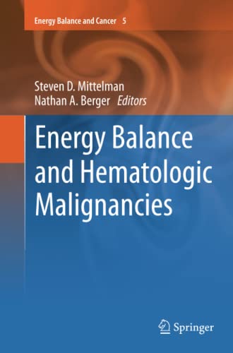 Energy Balance and Hematologic Malignancies (Energy Balance and Cancer, Band 5)