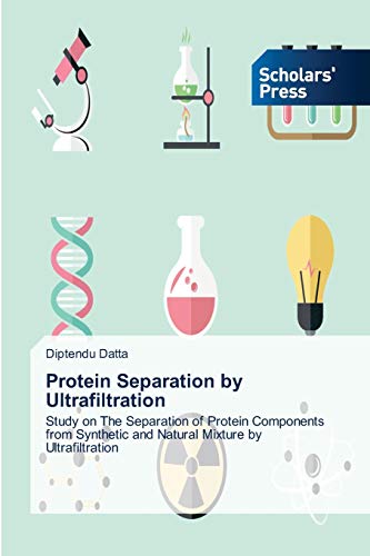 Protein Separation by Ultrafiltration: Study on The Separation of Protein Components from Synthetic and Natural Mixture by Ultrafiltration