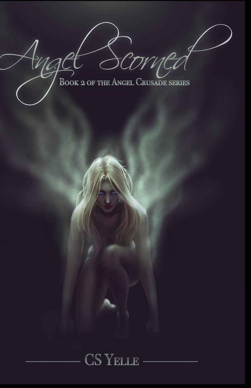 Angel Scorned: Book 2 of the Angel Crusade Series
