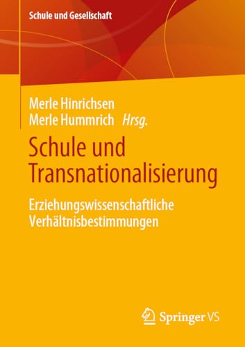 Schule und Transnationalisierung: Erziehungswissenschaftliche Verhältnisbestimmungen (Schule und Gesellschaft, 66, Band 66)