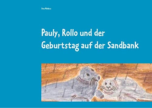 Pauly, Rollo und der Geburtstag auf der Sandbank