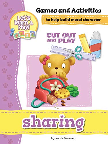 Sharing - Games and Activities: Games and Activities to Help Build Moral Character