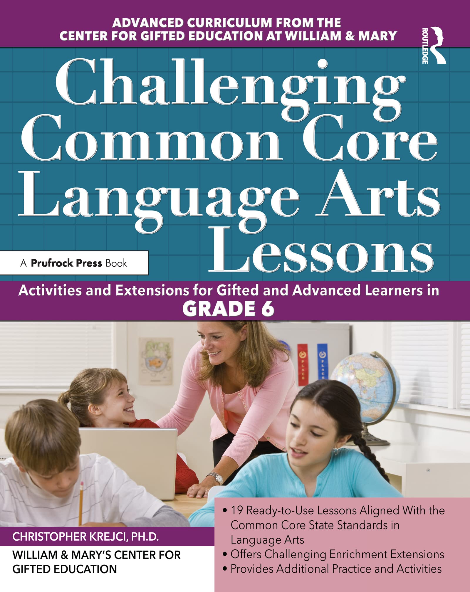 Challenging Common Core Language Arts Lessons (Grade 6): Activities and Extensions for Gifted and Advanced Learners in Grade 6 (Challenging Common Core Lessons)