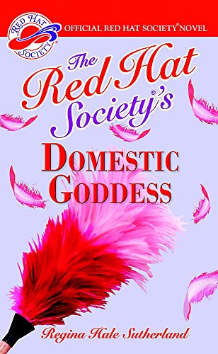 Red Hat Society(R)'s Domestic Goddess: The Red Hat Society Series: vol 3 (A Red Hat Society Romance, 3)