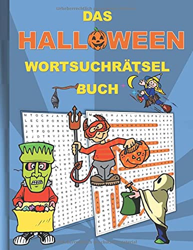 DAS HALLOWEEN WORTSUCHRÄTSEL BUCH: Rätsel Suchsel Worträtsel Grusel Spuk Party Feier Weihnachten Geburtstag Ostern Halloween Nikolaus Geburtstag ... Senioren Rentner Studenten Schüler Schule