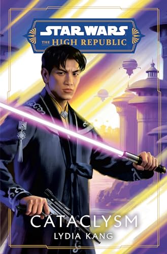 Star Wars: Cataclysm (The High Republic) (Star Wars: The High Republic: Prequel Era, Band 2)