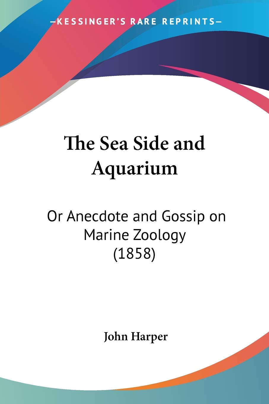 The Sea Side and Aquarium: Or Anecdote and Gossip on Marine Zoology (1858)