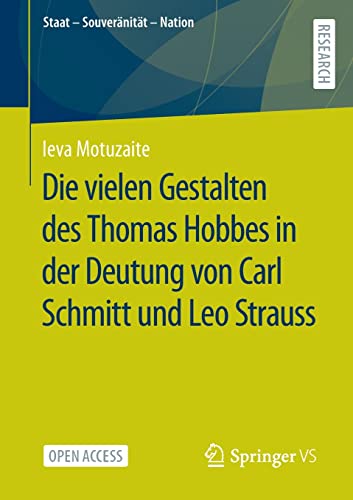 Die vielen Gestalten des Thomas Hobbes in der Deutung von Carl Schmitt und Leo Strauss (Staat – Souveränität – Nation)