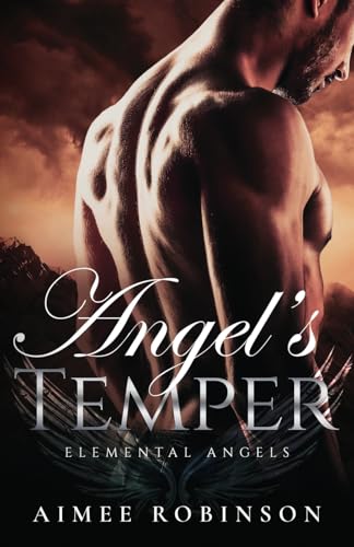 Angel's Temper: A Paranormal Angel Romance (Elemental Angels, Band 5)