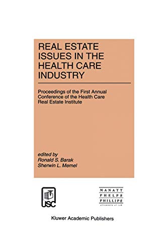 Real Estate Issues in the Health Care Industry: Proceedings of the First Annual Conference of the Health Care Real Estate Institute (Current Issues in ... Real Estate Finance and Economics, 3, Band 3)