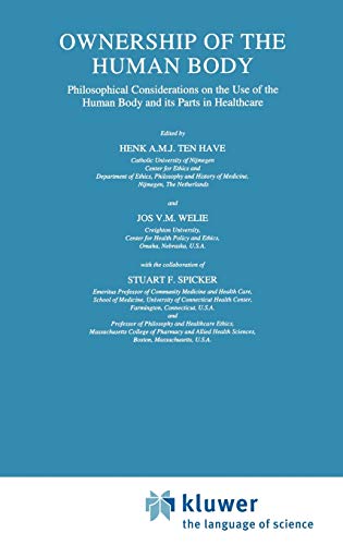 Ownership of the Human Body: Philosophical Considerations on the Use of the Human Body and its Parts in Healthcare (Philosophy and Medicine, 59, Band 59)