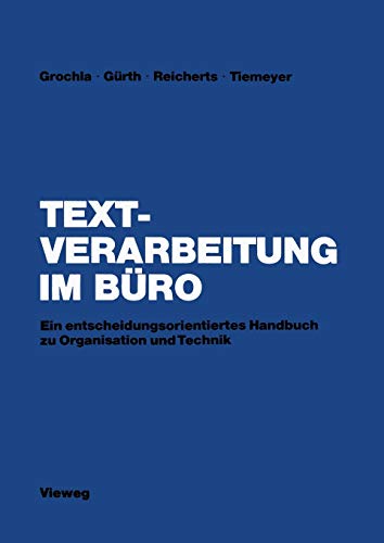 Textverarbeitung im Büro: Ein entscheidungsorientiertes Handbuch zu Organisation und Technik