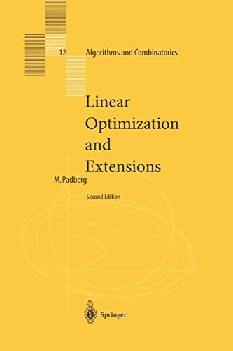 Linear Optimization and Extensions (Algorithms and Combinatorics) (Algorithms and Combinatorics, 12, Band 12)