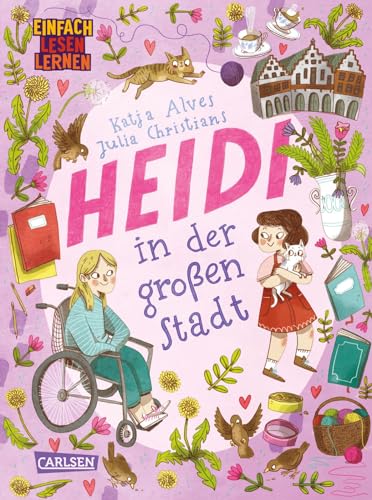 Heidi in der großen Stadt: Einfach Lesen Lernen | Heidi-Fortsetzung rund um Freundschaft und Heimweh für Leseanfänger*innen ab 6