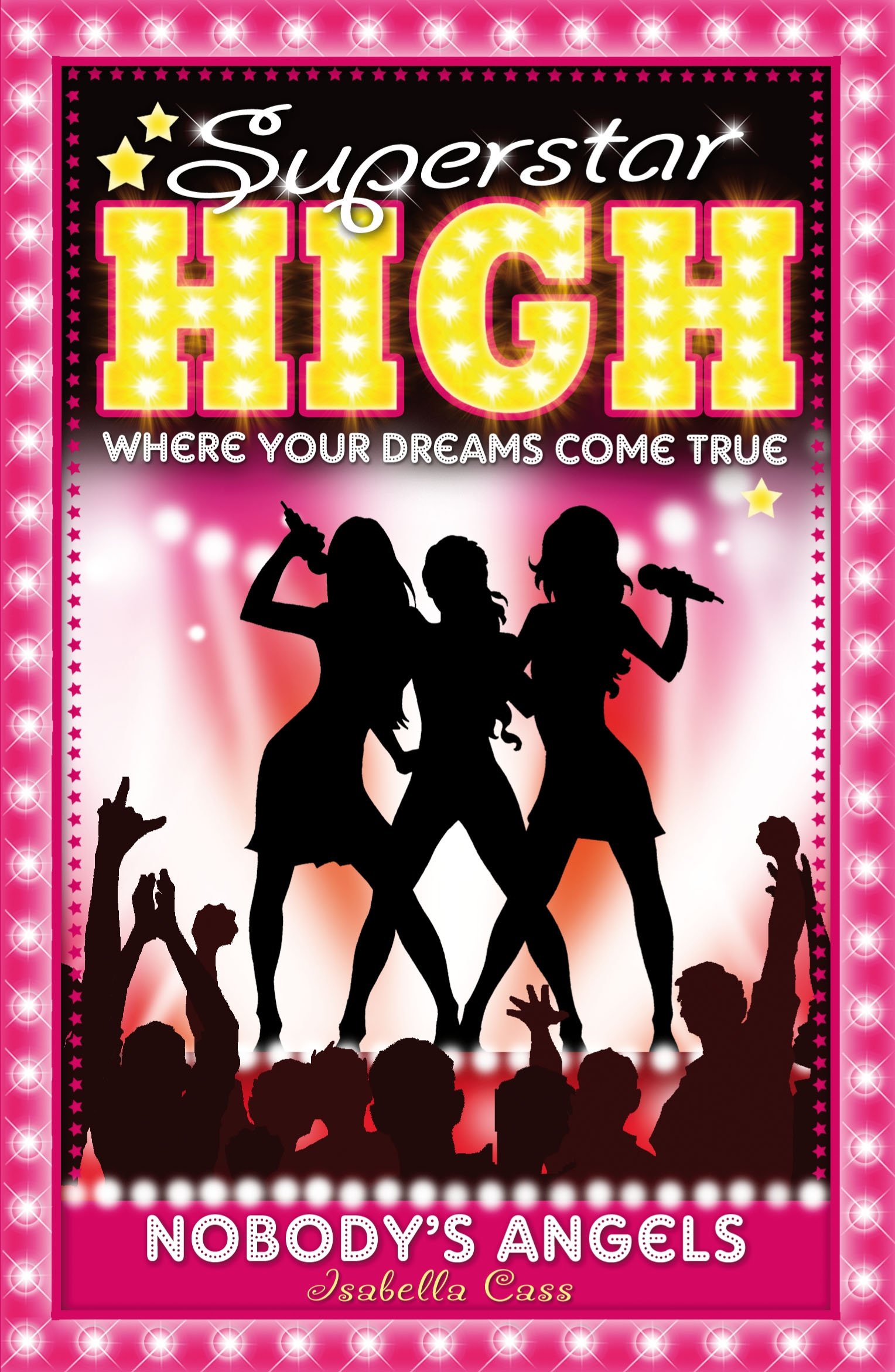 Superstar High: Nobody's Angels (Superstar High, 1)