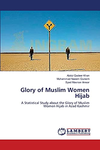Glory of Muslim Women Hijab: A Statistical Study about the Glory of Muslim Women Hijab in Azad Kashmir