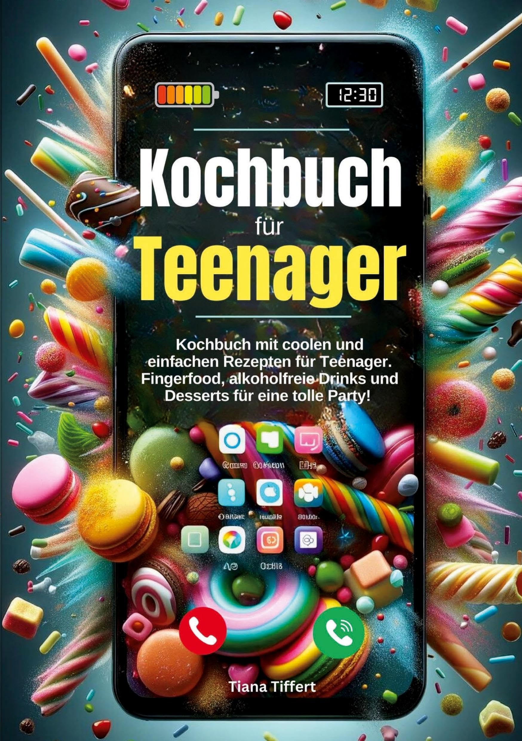Kochbuch für Teenager: Rezeptbuch mit coolen und einfachen Rezepten für Teenager. Fingerfood, alkoholfreie Drinks und Desserts für eine tolle Party!: ... Drinks und Desserts für eine tolle Party!