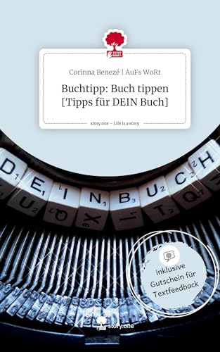 Buchtipp: Buch tippen [Tipps für DEIN Buch]. Life is a Story - story.one