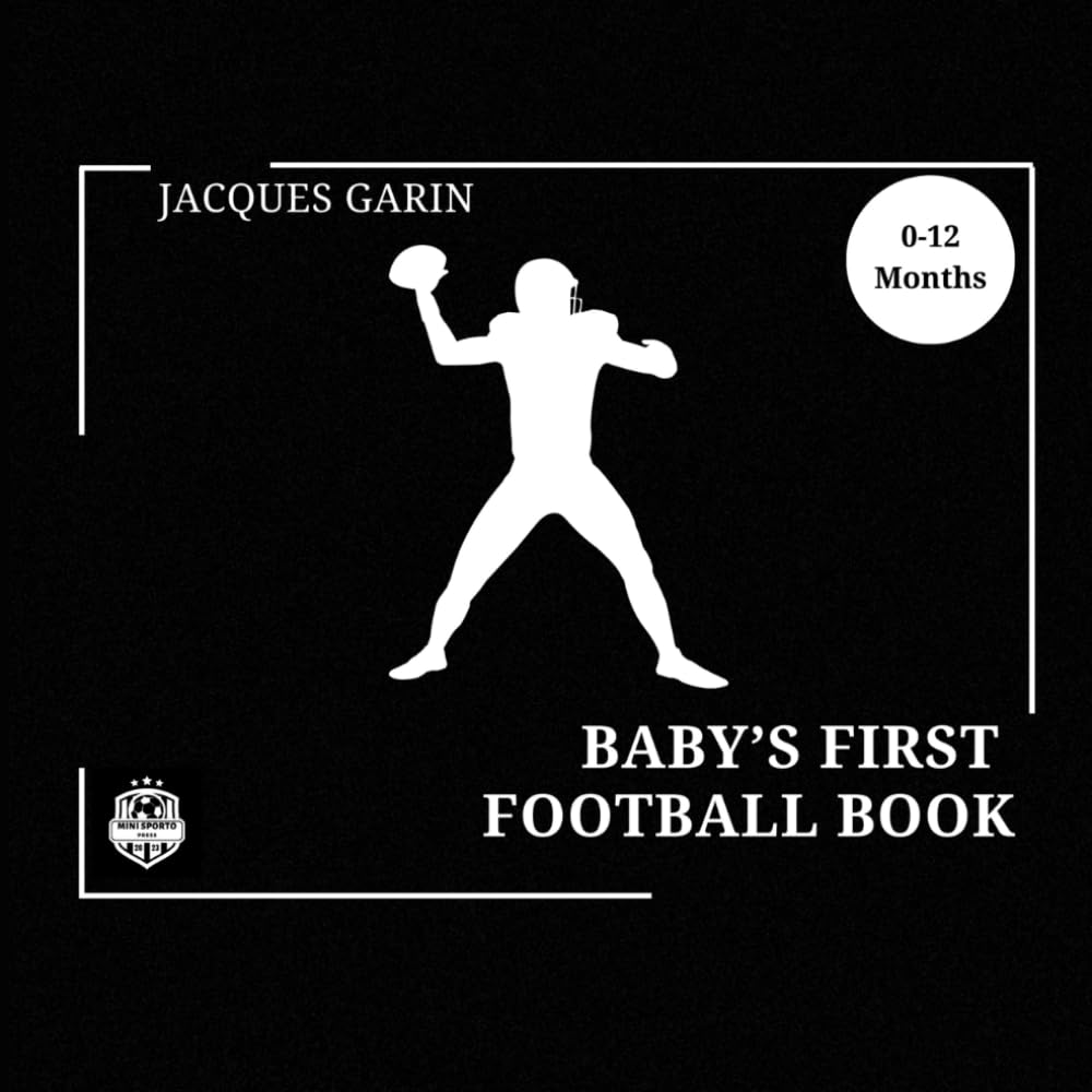 Baby's First American Football: Black and White High Contrast Baby 0-12 Months: Black and White High Contrast Baby Book 0-12 Months on Football (Baby's First Sport)