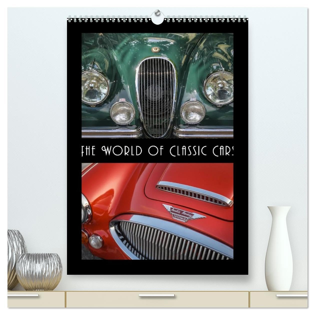 The World of Classic Cars (High Quality Premium Wall Calendar 2026 DIN A2 portrait),CALVENDO 12 Month Wall Calendar: Legends on four wheels - Famous classic cars