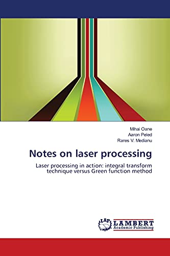 Notes on laser processing: Laser processing in action: integral transform technique versus Green function method