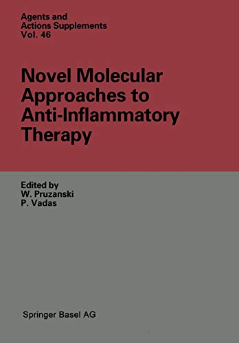 Novel Molecular Approaches to Anti-Inflammatory Therapy (Agents and Actions Supplements, 46, Band 46)