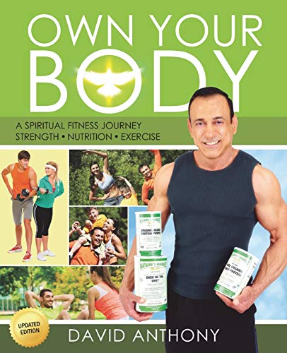 Own Your Body: Get the body you want by learning how to take ownership of YOU today!