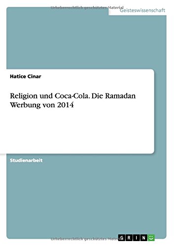 Religion und Coca-Cola. Die Ramadan Werbung von 2014