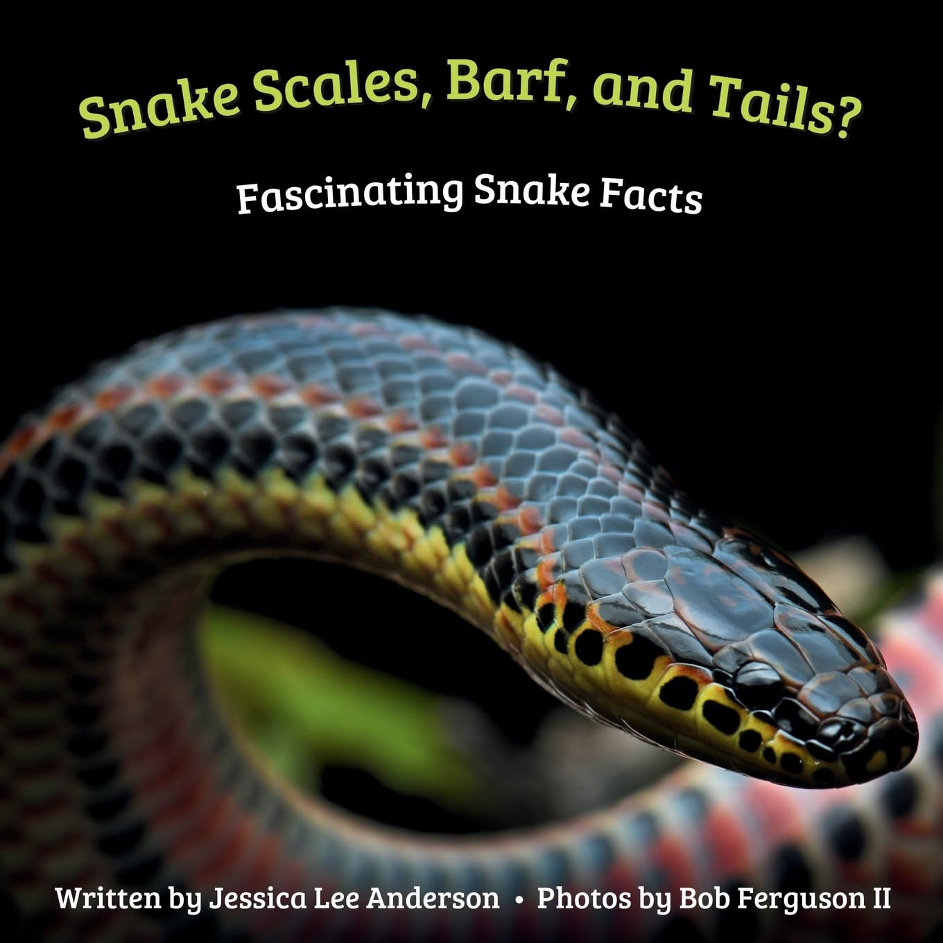 Snake Scales, Barf and Tails?: Fascinating Snake Facts (Fascinature Books for Young Readers)