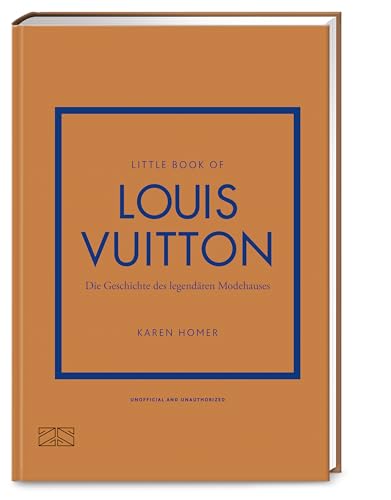 Little Book of Louis Vuitton: Die Geschichte des legendären Modehauses (Die kleine Modebibliothek, Band 5)