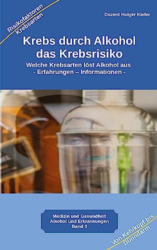 Krebs durch Alkohol das Krebsrisiko: Welche Krebsarten löst Alkohol aus ¿ Erfahrungen - Informationen