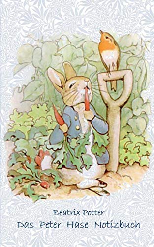 Das Peter Hase Notizbuch: Beatrix Potter, Notizbuch, Notebook, Einschreibbuch, Notizen, Original, Klassiker, Schulkinder, Grundschule, Büro, Studium, ... Erwachsene, Geschenkbuch, Geschenk