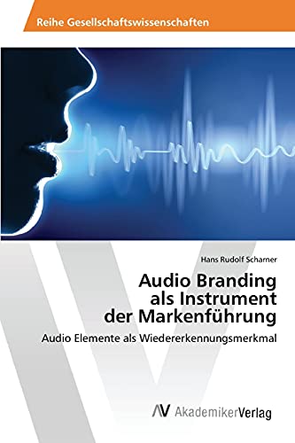 Audio Branding als Instrument der Markenführung: Audio Elemente als Wiedererkennungsmerkmal