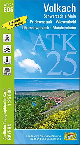 ATK25-E06 Volkach (Amtliche Topographische Karte 1:25000): Schwarzach a. Main, Prichsenstadt, Wiesenentheid, Oberschwarzach, Mainbernheim (ATK25 Amtliche Topographische Karte 1:25000 Bayern)