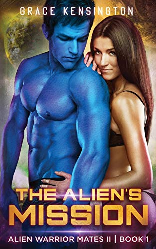 The Alien's Mission (Alien Warrior Mates II, Band 1)