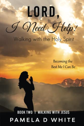 Lord, I Need Help!: Walking with the Holy Spirit (Walking with Jesus)
