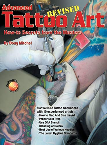 Advanced Tattoo Art - Revised: How-To Secrets from the Masters