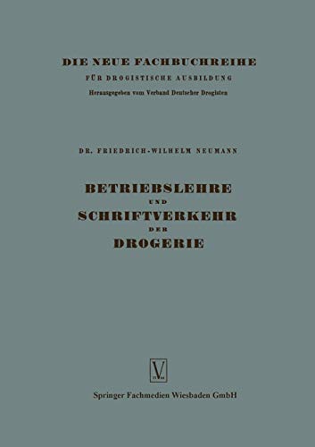 Betriebslehre Und Schriftverkehr Der Drogerie (German Edition) (Die neue Fachbuchreihe für drogistische Ausbildung, 1, Band 1)