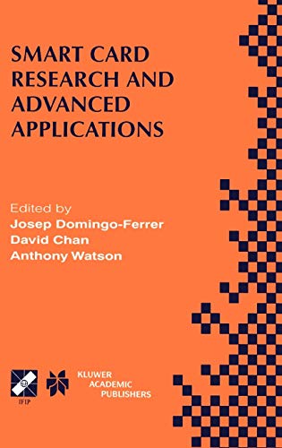 Smart Card Research and Advanced Applications: IFIP TC8 / WG8.8 Fourth Working Conference on Smart Card Research and Advanced Applications September ... and Communication Technology, 52, Band 52)