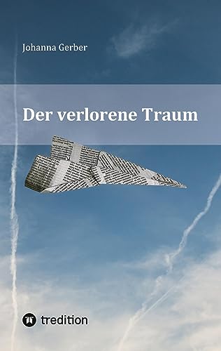 Der verlorene Traum: Die Fliegergeschichte eines polnischen Piloten bei der Royal Air Force im 2. Weltkrieg
