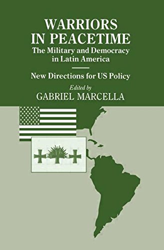 Warriors in Peacetime: New Directions for US Policy The Military and Democracy in Latin America: Military and Democracy in Latin America - New ... (Small Wars and Insurgencies (Paperback))