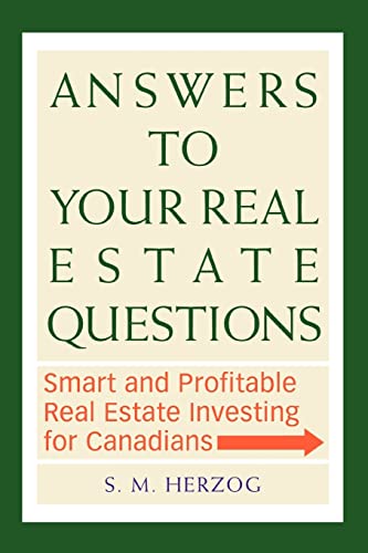 Answers to your Real Estate Questions: Smart and Profitable Real Estate Investing for Canadians: Features How-to Sections in combination with Real Life Stories