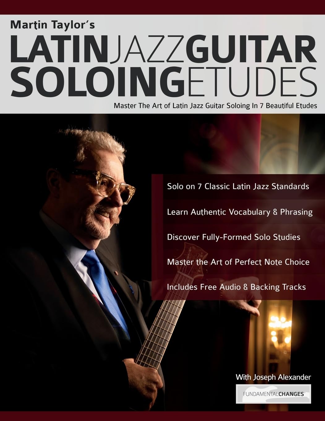 Martin Taylor’s Latin Jazz Guitar Soloing Etudes: Master The Art of Latin Jazz Guitar Soloing Through 7 Beautiful Etudes: Master the Art of Latin Jazz ... Etudes (Learn How to Play Jazz Guitar)
