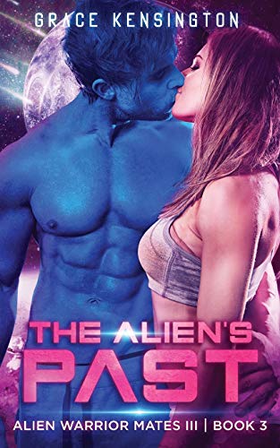 The Alien's Past (Alien Warrior Mates III, Band 3)