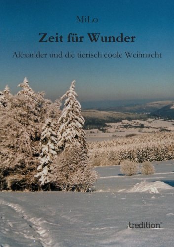 Zeit für Wunder: Alexander und die tierisch coole Weihnacht