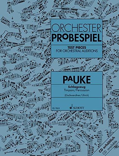 Orchester-Probespiel Pauke / Schlagzeug: Sammlung wichtiger Passagen aus der Opern- und Konzertliteratur. Pauke/Schlagzeug.