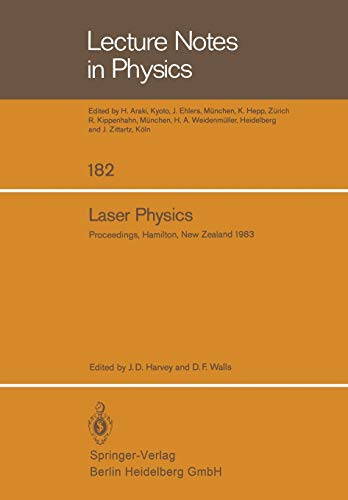 Laser Physics: Proceedings of the Third New Zealand Sympsoium on Laser Physics, held at the University of Waikato, Hamilton, New Zealand, January ... (Lecture Notes in Physics, 182, Band 182)