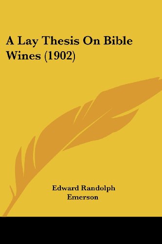 A Lay Thesis On Bible Wines (1902)